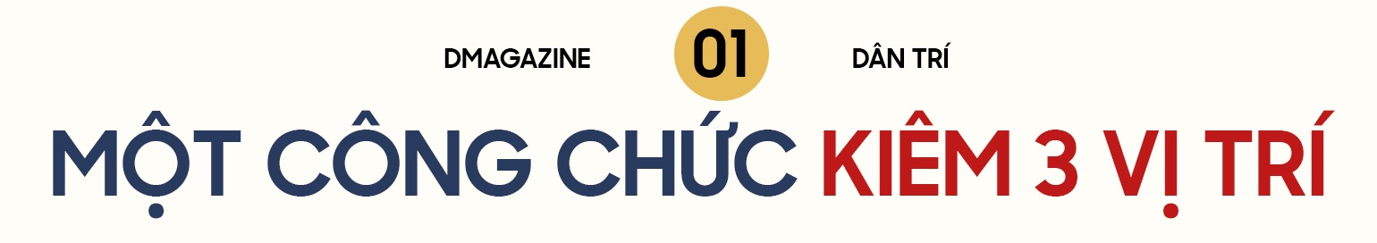 Chuyện những công chức ôm ba vị trí, làm việc không tan ca - 4 Chuyện những công chức ôm ba vị trí, làm việc không tan ca - 4