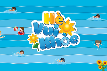 Hè vui khoẻ - Chiến dịch Bơi an toàn và phòng chống đuối nước trẻ em