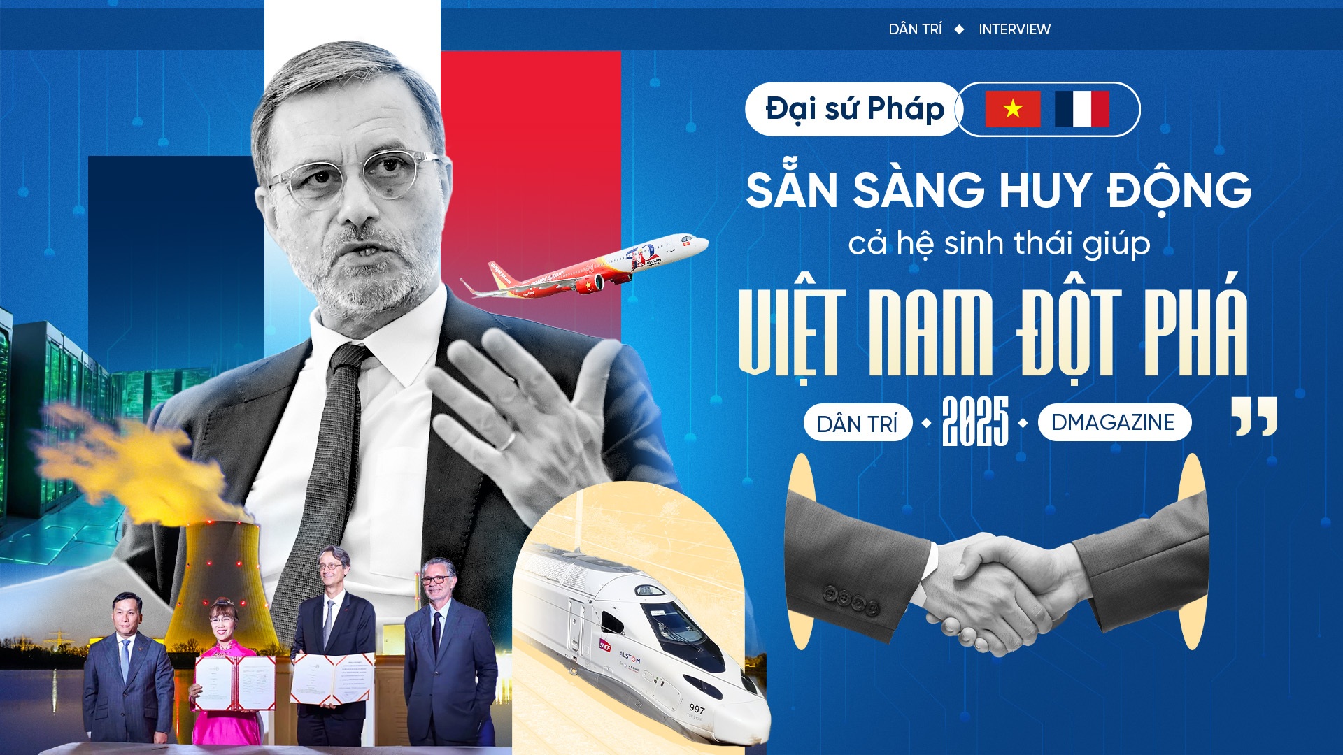 Đại sứ Pháp: Sẵn sàng huy động cả hệ sinh thái giúp Việt Nam đột phá