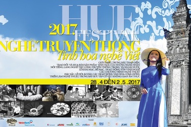 Festival nghề truyền thống Huế 2017 nơi Tinh hoa nghề Việt hội tụ
