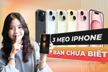 3 mẹo iPhone hữu ích nhiều người dùng lâu năm cũng chưa biết
