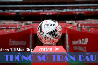 Thông số trận Chelsea thắng Man City tại bán kết FA Cup