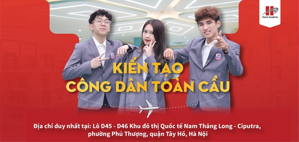 Hanoi Academy - ngôi trường đào tạo công dân toàn cầu - 1 Hanoi Academy - ngôi trường đào tạo công dân toàn cầu - 1