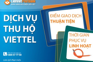LienVietPostBank triển khai các dịch vụ thu hộ cho Viettel