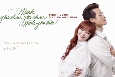 Đinh Hương: “Hà Anh Tuấn là tuổi trẻ của tôi”