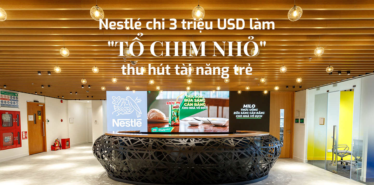 Nestlé chi 3 triệu USD làm “tổ chim nhỏ” thu hút tài năng trẻ