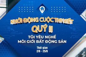 Khởi động cuộc thi "Tôi yêu nghề môi giới bất động sản" quý II/2022