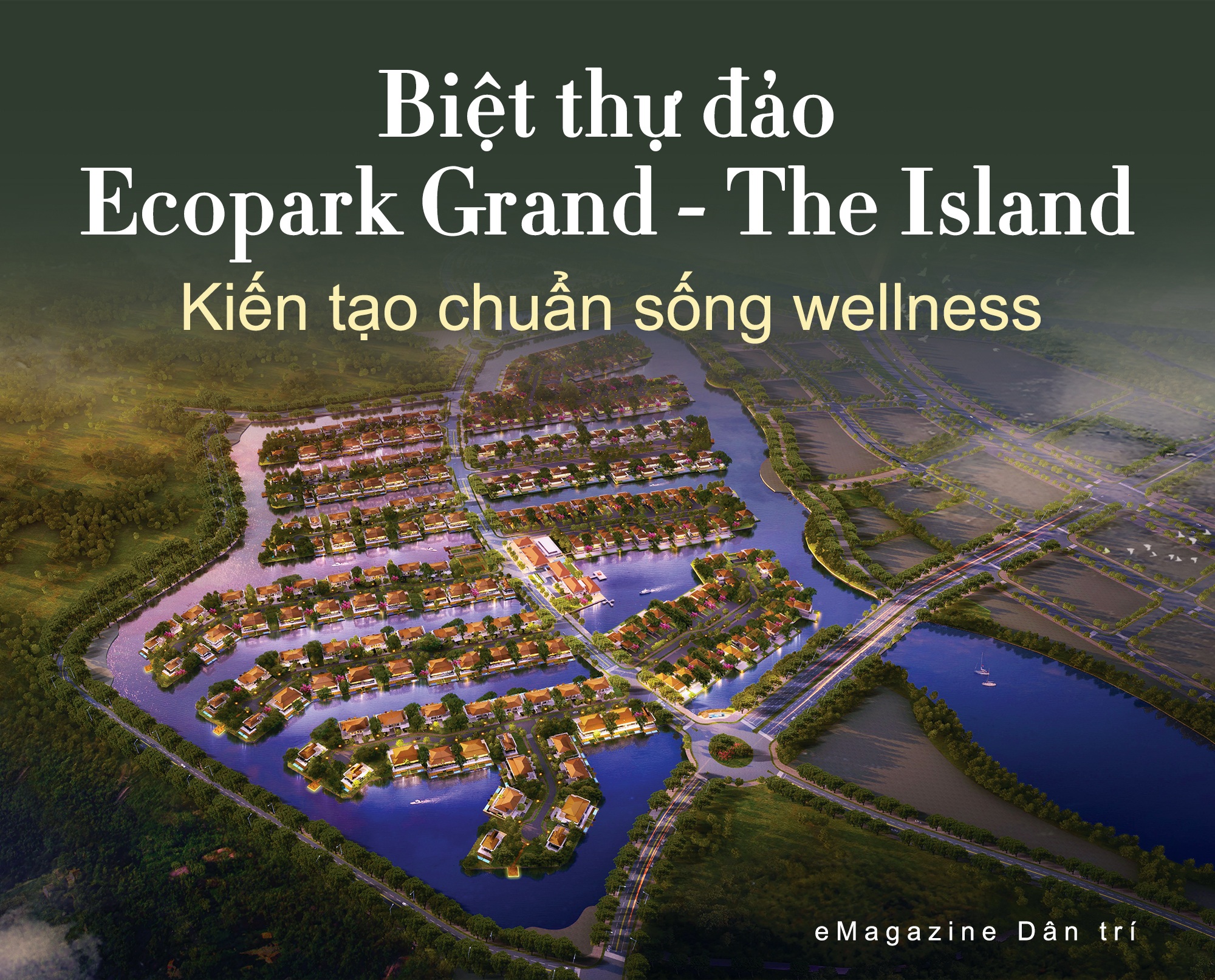 Biệt thự đảo Ecopark Grand – The Island kiến tạo chuẩn sống wellness