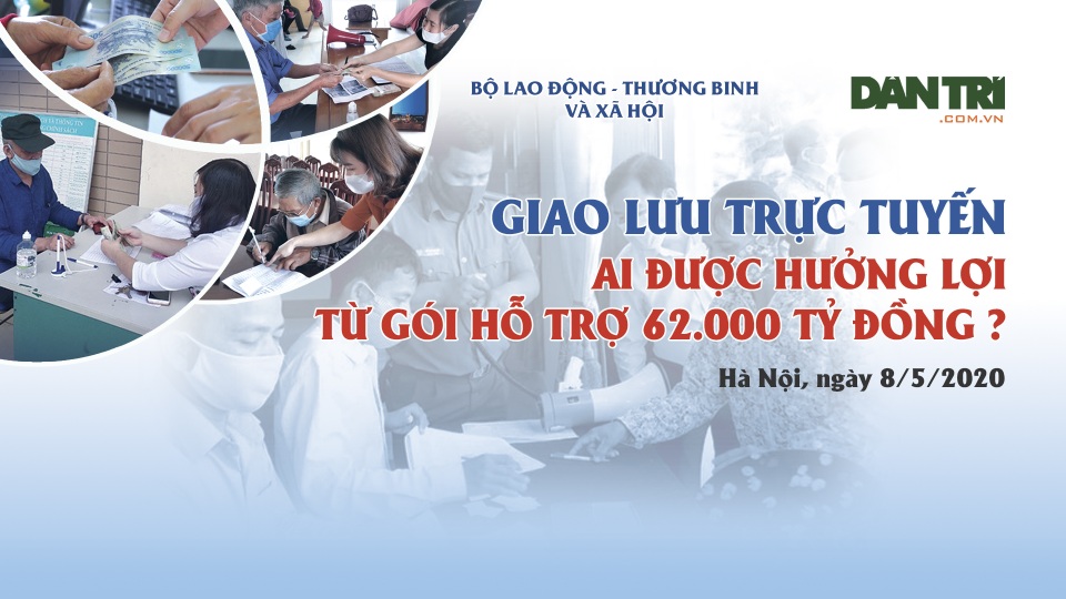 Giao lưu trực tuyến: Ai sẽ được hưởng lợi từ gói an sinh 62.000 tỷ đồng? - 1 Giao lưu trực tuyến: Ai sẽ được hưởng lợi từ gói an sinh 62.000 tỷ đồng? - 1