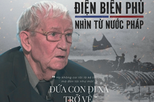 Cựu binh Pháp ăn xôi lạc, bị sốt rét ở "Điện Biên Phủ - Nhìn từ nước Pháp"