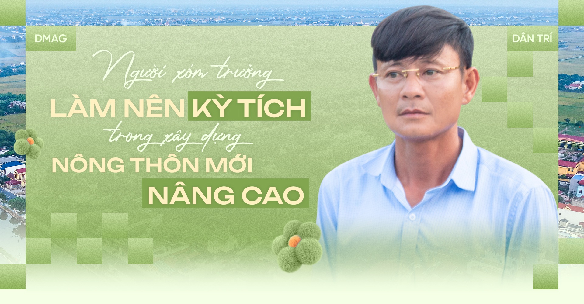 Người xóm trưởng làm nên kỳ tích trong xây dựng nông thôn mới kiểu mẫu