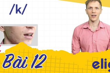 Học tiếng Anh: 10 phút phân biệt âm /k/ và /g/ nhanh chóng, hiệu quả