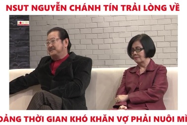 Nguyễn Chánh Tín nhớ về thuở cơ hàn cùng vợ bán rau để trang trải cuộc sống