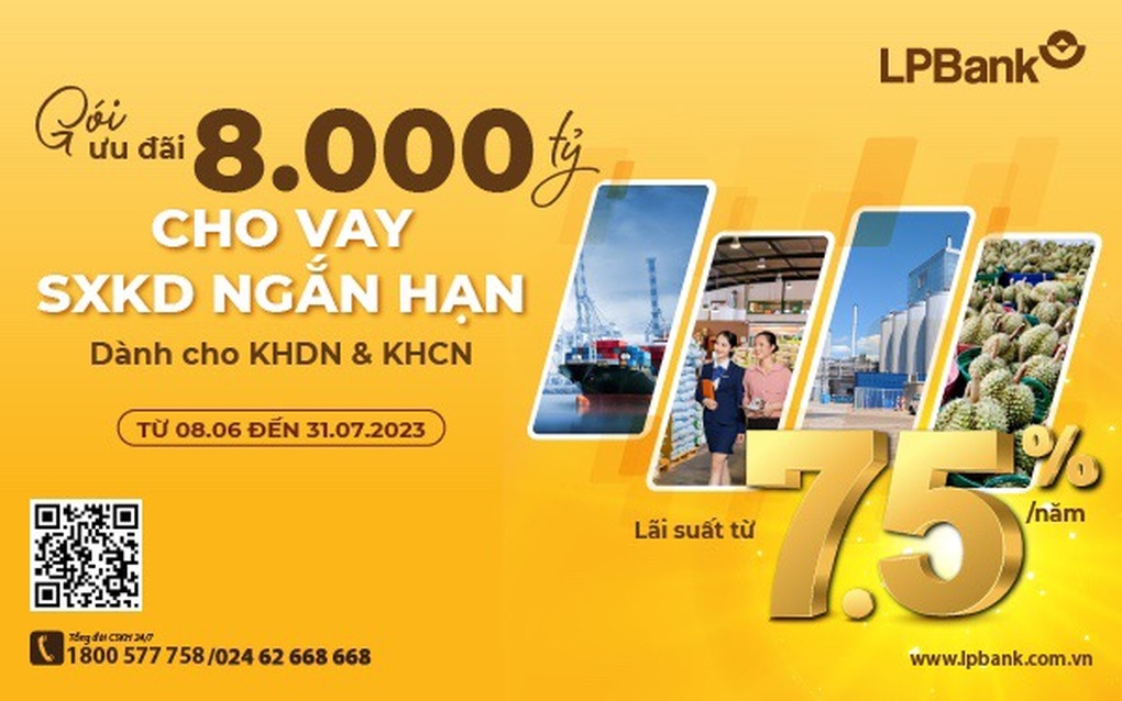 LPBank tiếp tục tung gói vay 8.000 tỷ đồng lãi suất 7,5% cho sản xuất kinh doanh - 1 LPBank tiếp tục tung gói vay 8.000 tỷ đồng lãi suất 7,5% cho sản xuất kinh doanh - 1
