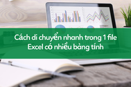 Học tin học excel: Cách di chuyển nhanh trong file có nhiều bảng tính