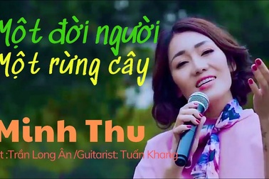 Minh Thu hát "Một đời người một rừng cây"
