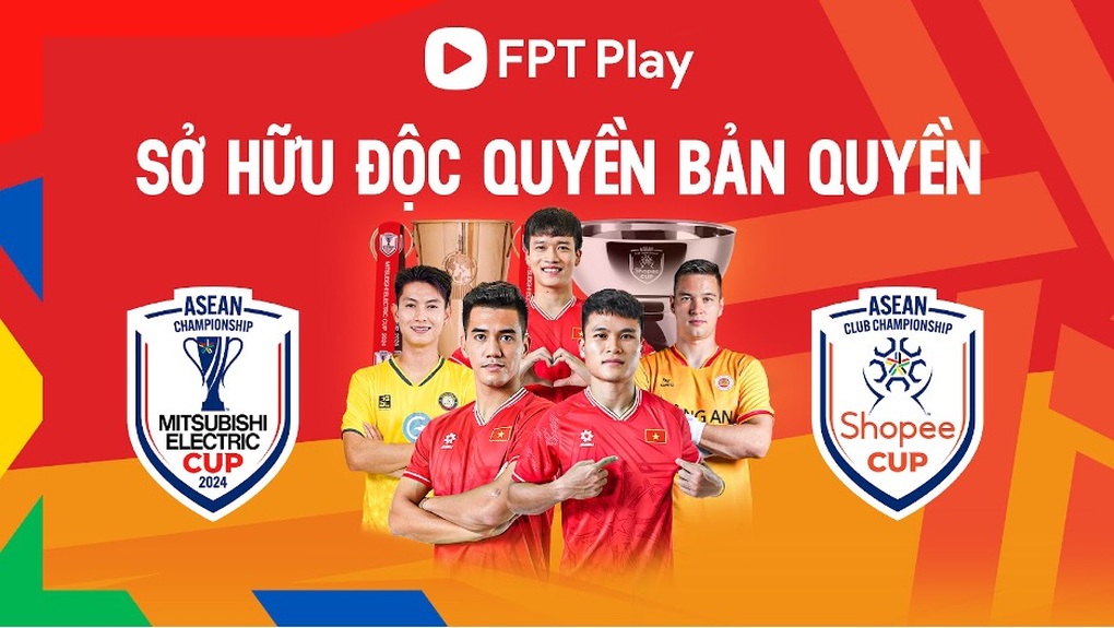 FPT Play sở hữu bản quyền Shopee Cup 2024/25 và Mitsubishi Electric Cup 2024 - 1 FPT Play sở hữu bản quyền Shopee Cup 2024/25 và Mitsubishi Electric Cup 2024 - 1