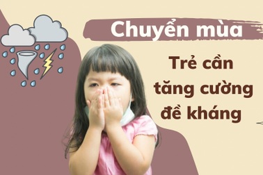 Chủ động bảo vệ sức khỏe bé trong thời điểm giao mùa