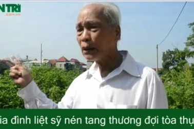  Gia đình liệt sỹ nén tang thương đợi tòa thụ lý