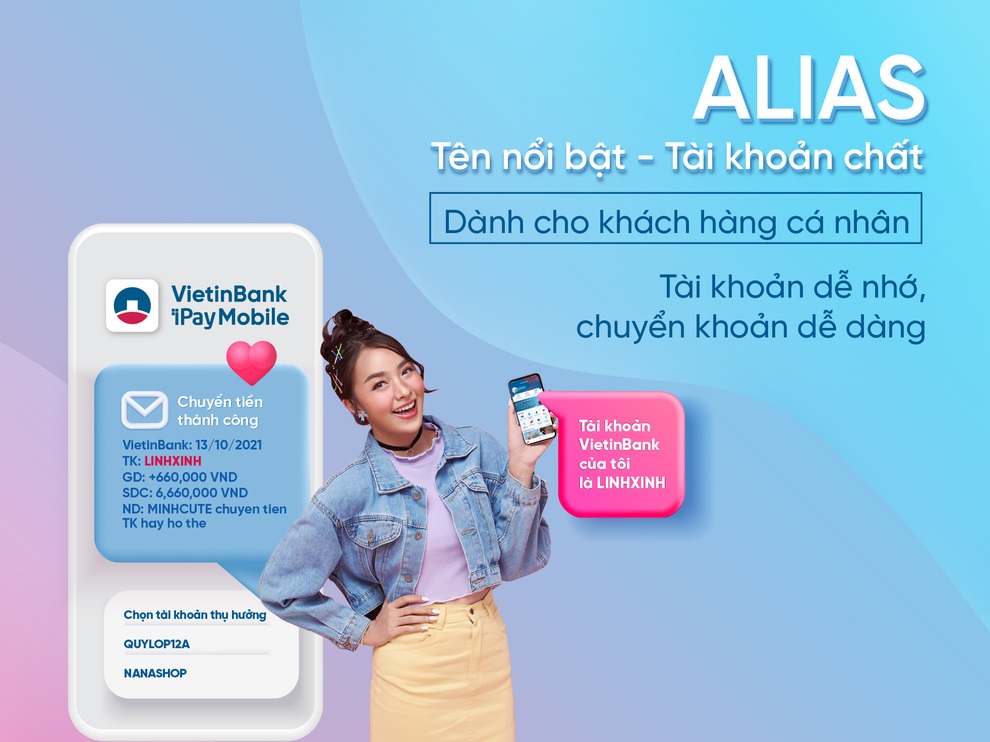Dùng biệt danh để giao dịch thay cho số tài khoản tại VietinBank, tại sao không? - 2 Dùng biệt danh để giao dịch thay cho số tài khoản tại VietinBank, tại sao không? - 2