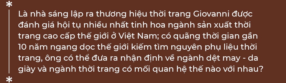 Giovanni - Cầu nối tạo ra thị trường thời trang năng động, hội nhập thế giới - 4 Giovanni - Cầu nối tạo ra thị trường thời trang năng động, hội nhập thế giới - 4