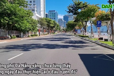 Đà Nẵng vắng lặng trong ngày đầu thực hiện "ai ở đâu ở yên đó"