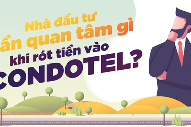 [Infographic] Nhà đầu tư cần quan tâm gì khi rót tiền vào condotel?