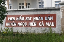 Cho thôi chức Viện phó Viện KSND huyện ở Cà Mau liên quan tố cáo "vòi tiền"