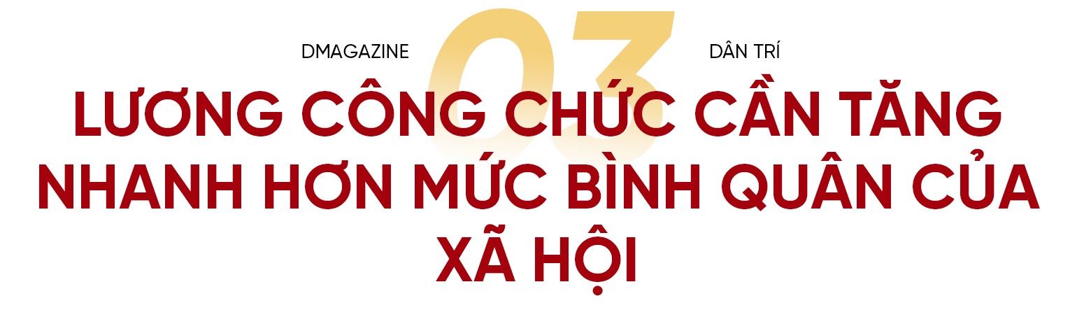 Tính lại tiền lương từ công chức thấp nhất tới Tổng Bí thư - 15