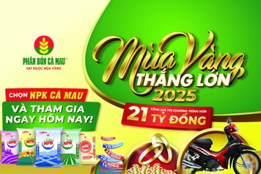 "Mùa vàng thắng lớn 2025" - Cơ hội trúng lớn khi mua NPK Cà Mau