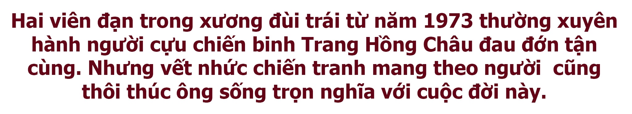 Chuyện người lính già với 2 viên đạn mang theo người gần nửa thế kỷ - 1 Chuyện người lính già với 2 viên đạn mang theo người gần nửa thế kỷ - 1