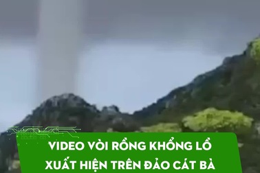 Video vòi rồng khổng lồ xuất hiện trên đảo Cát Bà sáng 25/7
