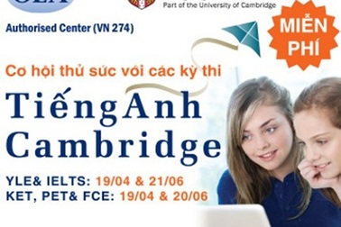 Cơ hội thử sức với các kỳ thi Tiếng Anh Cambridge YLE, KET (A2), PET (B1), FCE (B2) & IELTS!