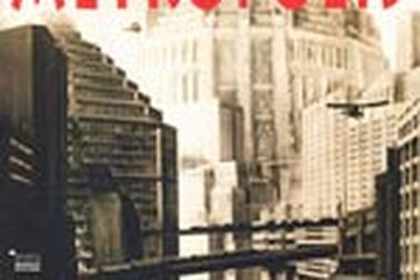 Metropolis - kiệt tác phim câm gây nhiều tranh cãi