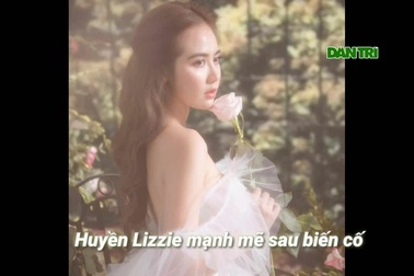 Huyền Lizzie mạnh mẽ sau biến cố