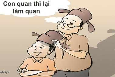 “Chao ôi! Là cái qui trình – Con quan lại “bất thình lình”… lên quan!”