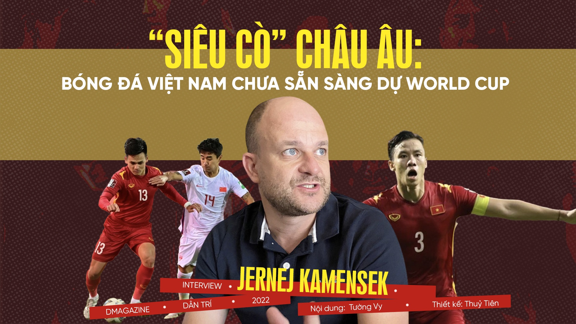 "Siêu cò" châu Âu: "Bóng đá Việt Nam chưa sẵn sàng dự World Cup"