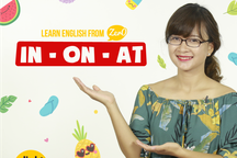 Học tiếng Anh: Bí kíp sử dụng giới từ "in - on - at" thật chuẩn xác