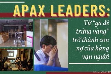 Apax Leaders: Từ "gà đẻ trứng vàng" trở thành con nợ của hàng vạn người