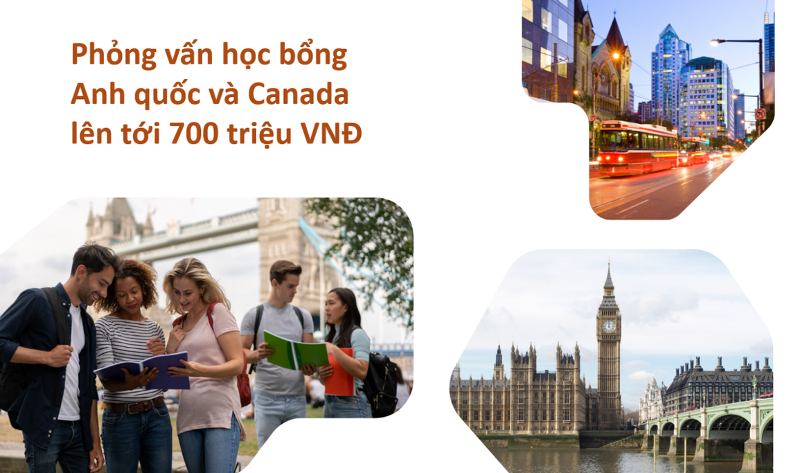 Phỏng vấn học bổng Anh quốc và Canada lên tới 700 triệu VNĐ: Du học không đắt! - 1