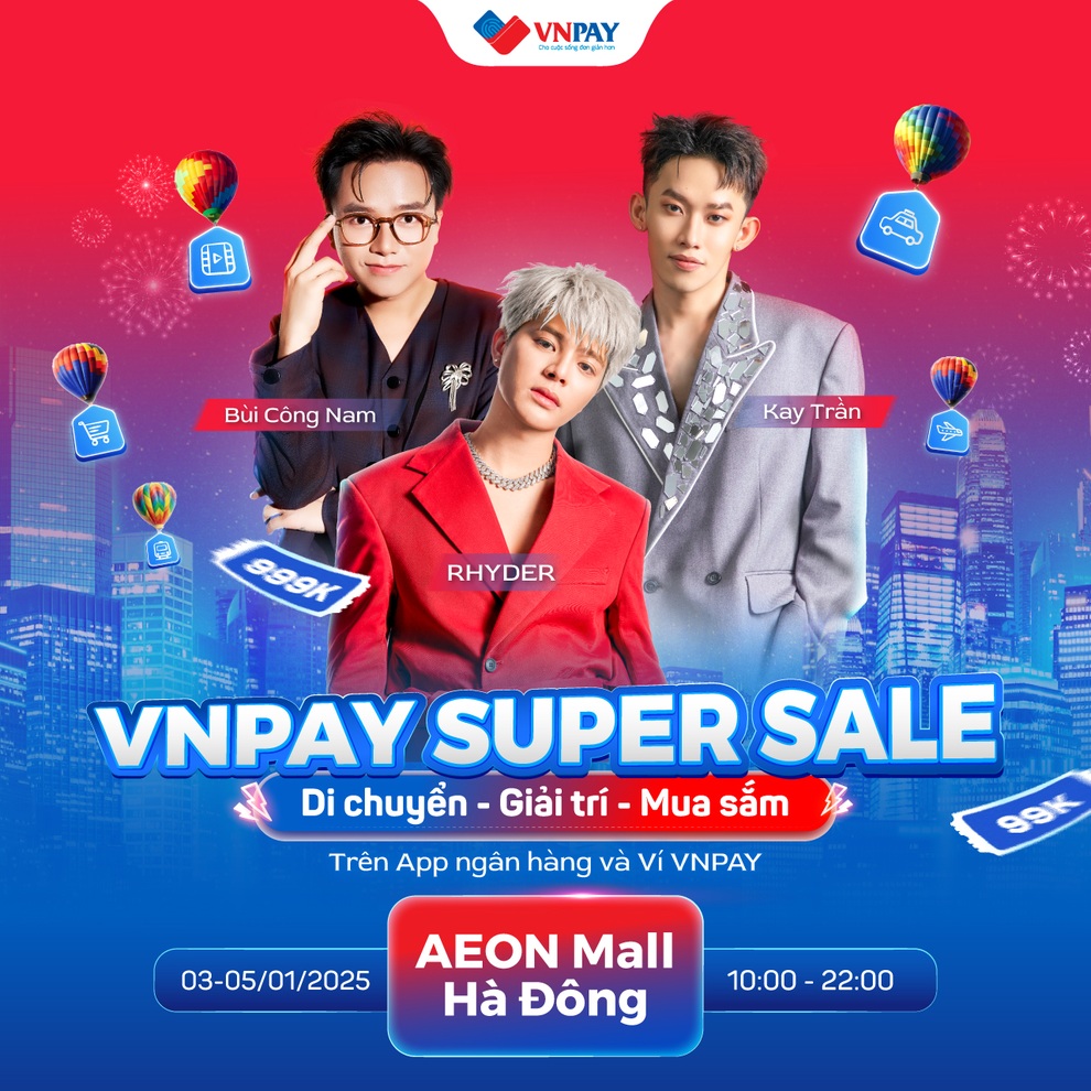 Chuỗi sự kiện VNPAY Super Sale: quy tụ dàn sao tại AEON Mall Hà Đông - 2 Chuỗi sự kiện VNPAY Super Sale: quy tụ dàn sao tại AEON Mall Hà Đông - 2