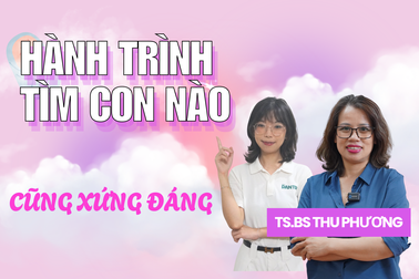 Bác sĩ IVF: "Hành trình làm mẹ nào cũng xứng đáng và hạnh phúc"