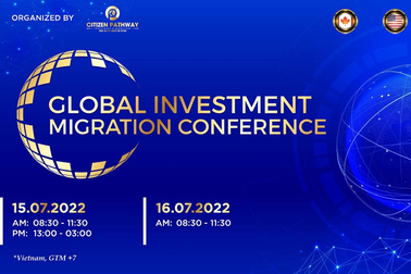 Global Investment Migration Conference 2022 - Sự kiện trực tuyến đầu tư di trú toàn cầu