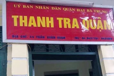 Bài 6: Thanh tra quận Hai Bà Trưng chưa xét nguồn gốc đất đã kiến nghị dừng cấp sổ đỏ