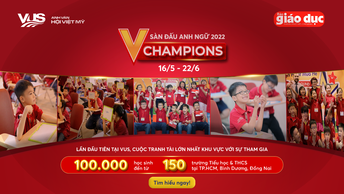 VUS tổ chức Sàn đấu Anh ngữ V Champions 2022 khu vực miền Nam - 1 VUS tổ chức Sàn đấu Anh ngữ V Champions 2022 khu vực miền Nam - 1