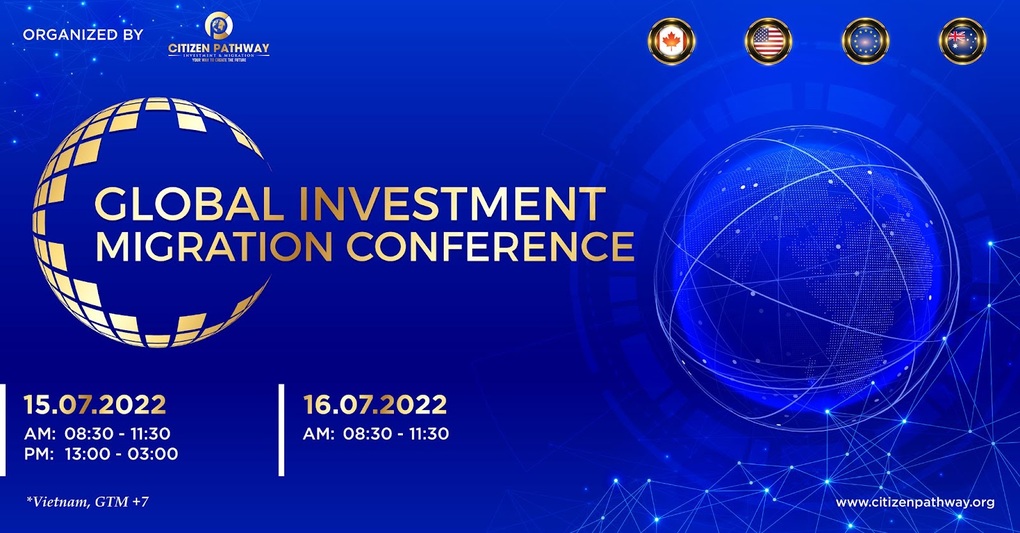 Global Investment Migration Conference 2022 - Sự kiện trực tuyến đầu tư di trú toàn cầu - 2 Global Investment Migration Conference 2022 - Sự kiện trực tuyến đầu tư di trú toàn cầu - 2