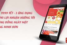 Sẵn sàng cho Lễ trao giải thưởng tổng trị giá hơn 30 tỷ đến người dùng Ứng dụng 9999 Tết