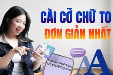 Cách làm cỡ chữ siêu to trên điện thoại