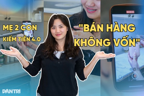 Kiếm tiền 4.0: Bỏ làm quản lý, mẹ 2 con ngồi nhà vẫn "rủng rỉnh" nhờ TikTok