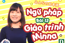 Học tiếng Nhật: Tổng hợp kiến thức ngữ pháp bài 13 giáo trình Minna no Nihongo